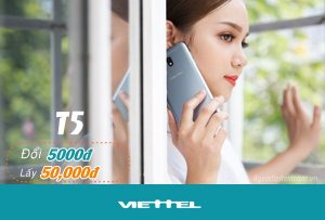 Đổi 5000đ lấy 50,000đ với gói cước khuyến mãi T5 mạng Viettel