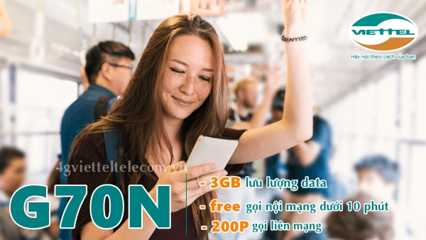 Cách đăng ký gói G70N Viettel free gọi nội mạng, 3GB, 200 phút ngoại mạng chỉ 70k