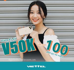 Đăng ký gói cước V50K Viettel nhận 100 phút thoại chỉ 50,000đ