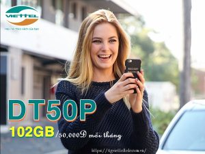 Đăng ký gói DT50P Viettel nhận 102GB chỉ với 50,000đ