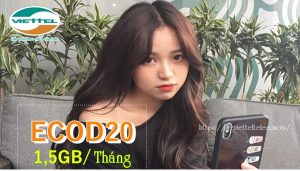 Đăng ký gói Ecod20 Viettel có 1,5GB chỉ với 20,000đ