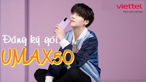Hướng dẫn đăng ký gói UMAX50 Viettel nhận 5GB chỉ 50k trọn gói