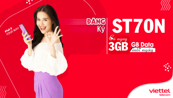 Đăng ký gói ST70N Viettel nhận ưu đãi 3GB/ Ngày siêu HOT giá chỉ 70k