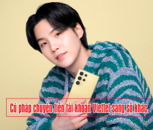 Cú pháp chuyển tiền tài khoản Viettel sang số khác