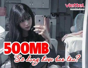 Tìm hiểu 500MB Viettel sử dụng được bao lâu?