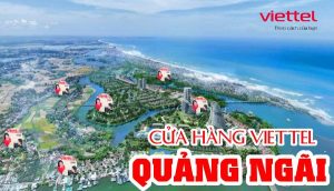 Địa chỉ cửa hàng Viettel ở Quảng Ngãi cập nhật mới nhất