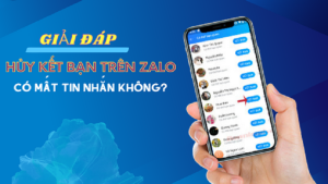 Hủy kết bạn trên Zalo có mất tin nhắn không?